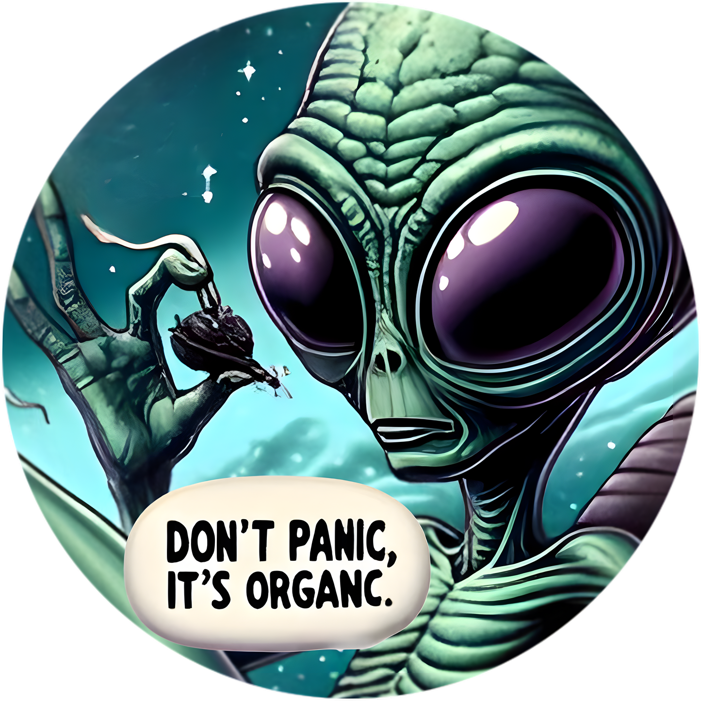 Don't Panic, It's Organic. Alien 420