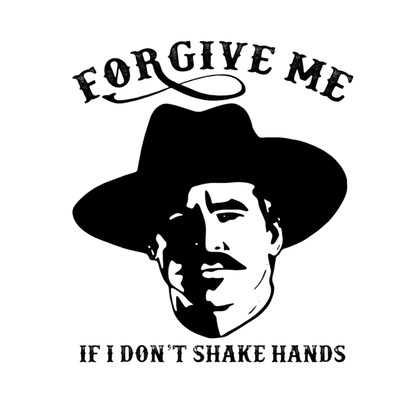 Forgive Me If I Don't Shake Hands - Doc Holliday