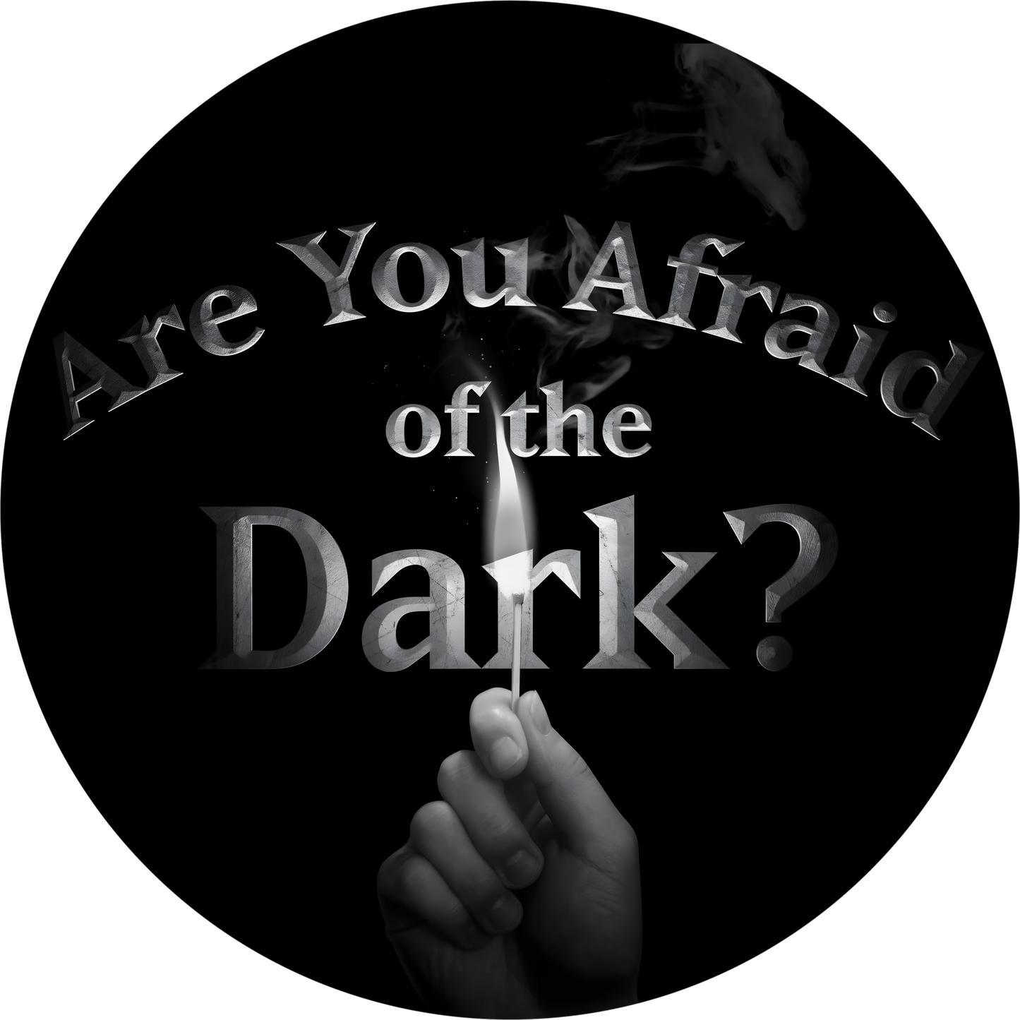 Are You Afraid of the Dark?