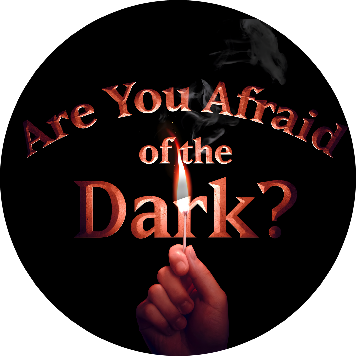 Are You Afraid of the Dark?