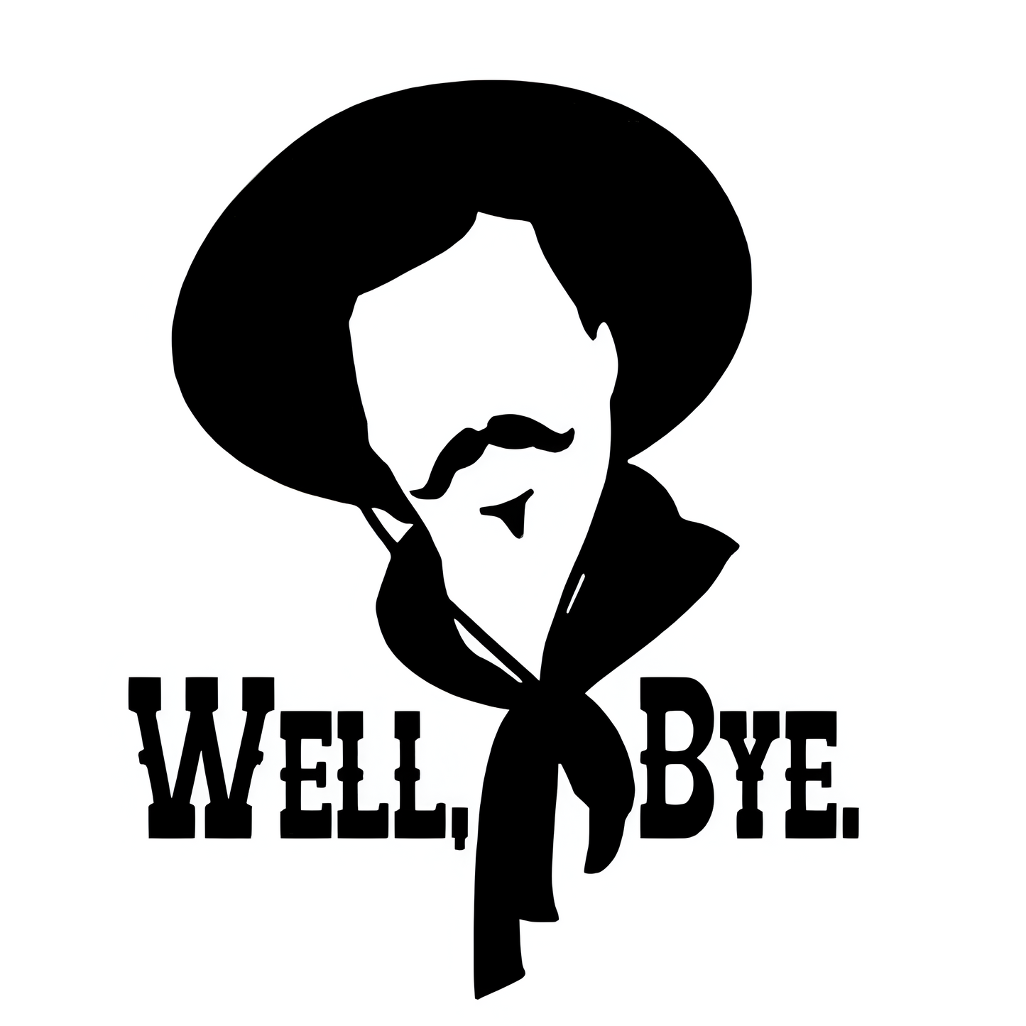 Well, Bye. - Curly Bill Brocius