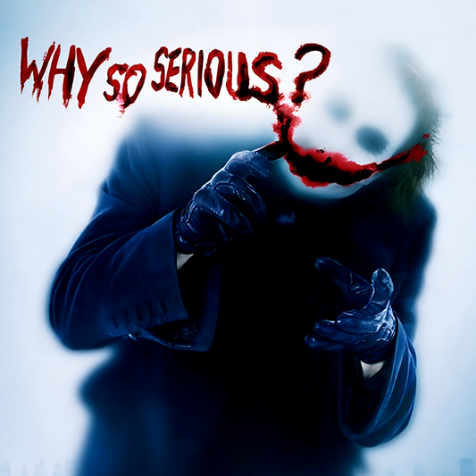 Joker - Why So Serious?